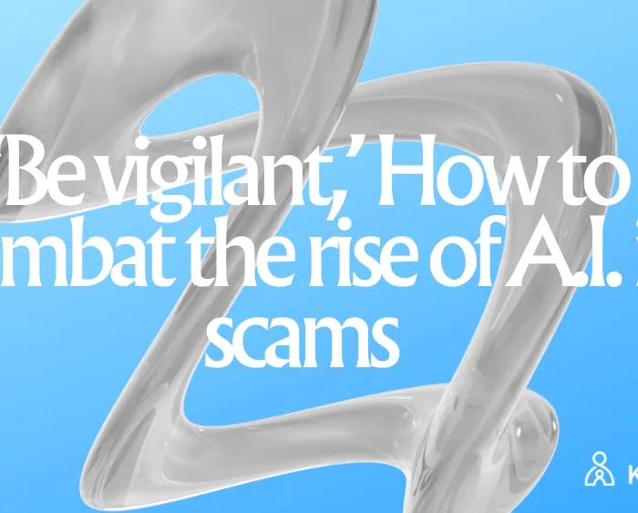 ‘Be vigilant,’ How to combat the rise of A.I. in scams 