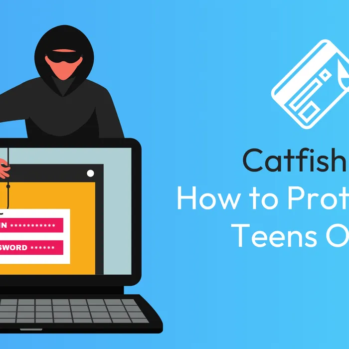Catfishing: How to Protect Your Teens Online