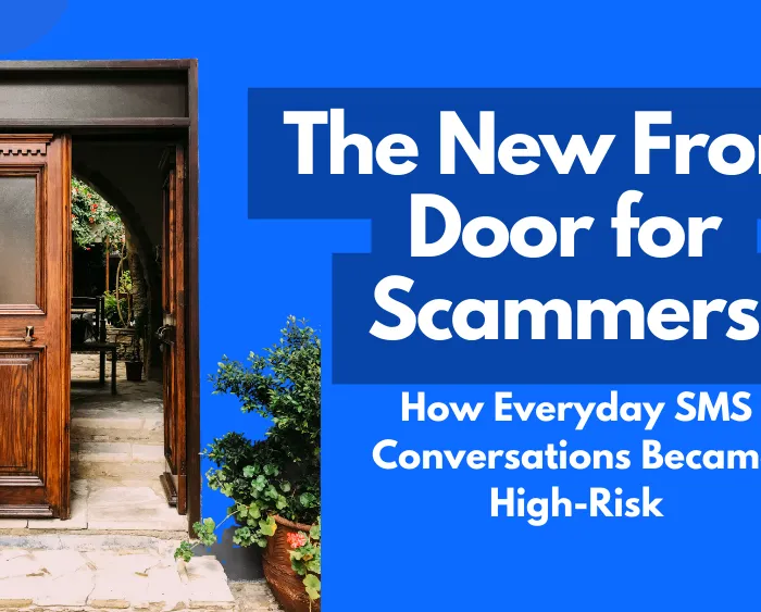 The New Front Door for Scammers: How Everyday SMS Conversations Became High-Risk